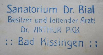 Va 621: Ouverturen : für Orchester (um 1900);- (Pick, Arthur), Stempel: Berufsangabe/Titel/Branche, Name, Ortsangabe; 'Sanatorium Dr. Bial
Besitzer und leitender Arzt: Dr. Arthur Pick
:: Bad Kissingen ::'.  (Prototyp)