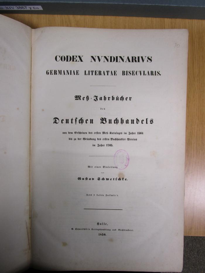 XIV 3867 y Ers.: Codex Nundinarius Germaniae Literatae Bisecularis : Meß-Jahrbücher des Deutschen Buchhandels (1850)