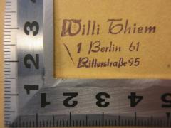 - (Thiem, Willi), Stempel: Name; 'Willi Thiem
1 Berlin 61
Ritterstraße 95'. 