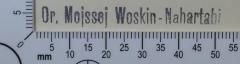 - (Woskin-Nahartabi, Mojssej), Stempel: Exlibris, Name; 'Dr. Mojssej Woskin-Nahartabi'.  (Prototyp)