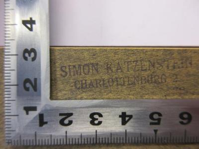 - (Katzenstein, Simon), Stempel: Name, Ortsangabe; 'Simon Katzenstein
Charlottenburg 2'. 