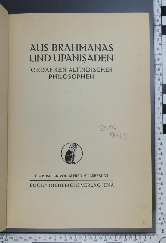 294 AUSB : Aus Brahmanas und Upaniṣaden : Gedanken altindischer Philosophen  (1921)