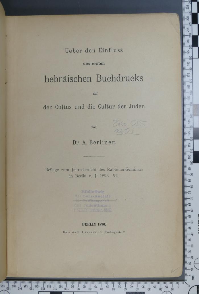 296.015 BERL;Fe 67;Ni 4 [?] ;; ;;: Über den Einfluss des ersten hebräischen Buchdrucks auf den Cultus und die Cultur der Juden  (1896)