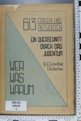 296.02 GRUE 1 : Wer? Was? Warum? 613 Fragen und Antworten : ein Querschnitt durch das Judentum  (1935)