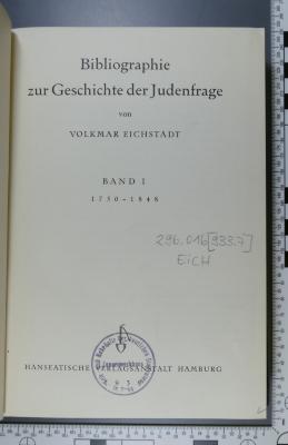 296.016 [933.7] EICH;3018 ; ;: Bibliographie zur Geschichte der Judenfrage. 1, 1750 - 1848  (1938)