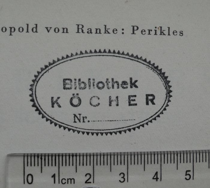 - (Köcher, [?]), Stempel: Name; 'Bibliothek Köcher / Nr. ...'. 