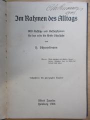 DC 4 SCHAR (ausgesondert) : Im Rahmen des Alltags ; 800 Aufsätze und Aufsatzthemen für das erste bis fünfte Schuljahr (1908)