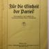 38/80/40962(9) : Für die Einheit der Partei! (1916)