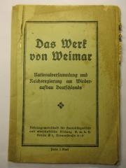 38/80/40960(5) : Das Werk von Weimar : 
Nationalversammlung und Reichsregierung am Wiederaufbau Deutschlands
 (1919)