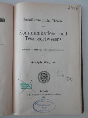98/2021/41070 : Theoretische Sozialökonomik oder Allgemeine und theoretische Volkswirtschaftslehre. 2,1 Sozialökonomische Theorie des Kommunikations- und Transportwesens (1909)