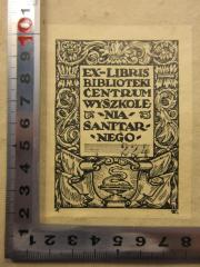 - (Biblioteka centrum wyszkolenia sanitarnego), Etikett: Exlibris; 'Ex-Libris
Biblioteki
Centrum
Wyszkolenia
Sanitarnego'.  (Prototyp)