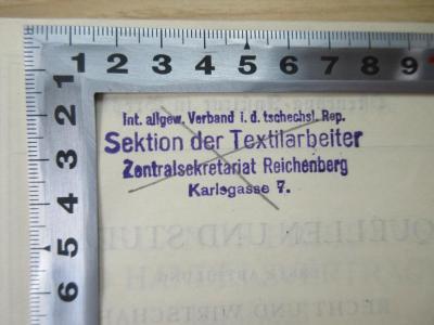 G 268 : Russlands Friedens- und Handelsverträge 1918/1923 (1924);- (Int. allgem. Verband i. d. tschechsl. Rep. Sektion der Textilarbeiter Zentralsekretariat Reichenberg;Deutscher Textilarbeiter-Verband), Stempel: Berufsangabe/Titel/Branche; 'Int. allgem. Verband i. d.  tschechsl. Rep. Sektion der Textilarbeiter Zentralsekretariat Reichenberg'. 