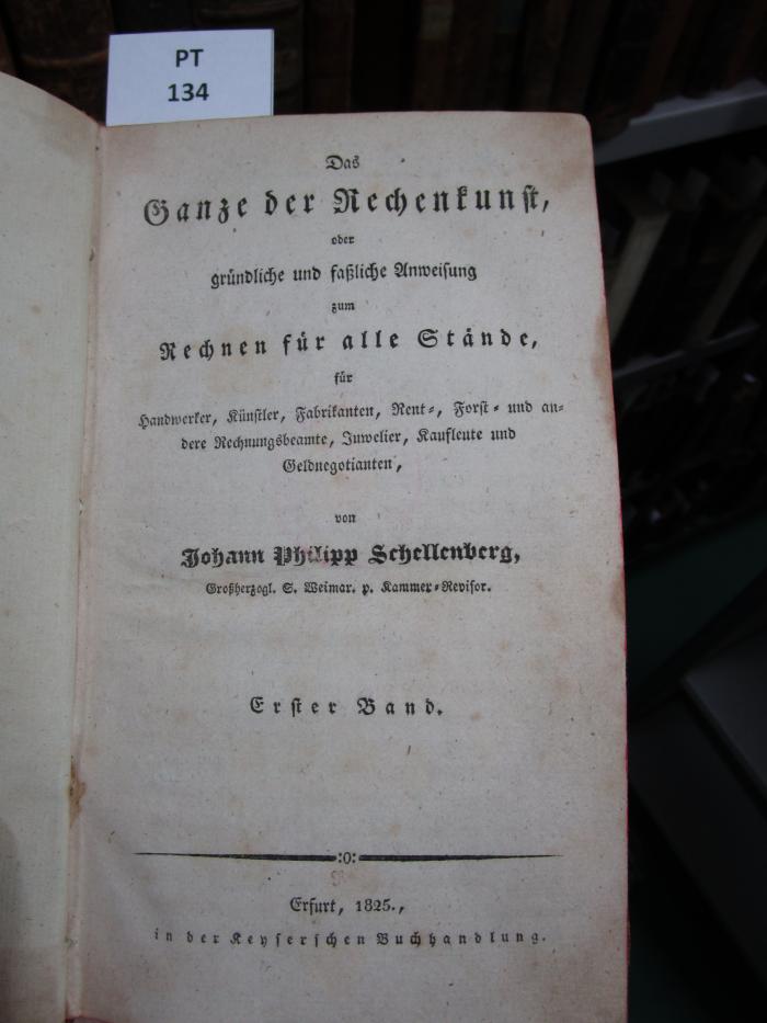  Das Ganze der Rechenkunst, oder gründliche und faßliche Anweisung zum Rechnen für alle Stände (1825)