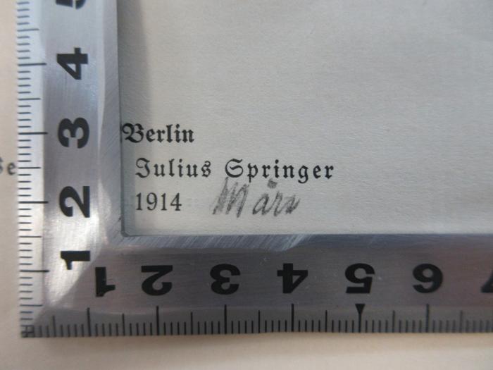 98/2021/41068 : Die Eisenbahnpolitik des Fürsten Bismarck (1914);- (Elsas, Fritz Dr.), Von Hand: Datum; 'März'. 