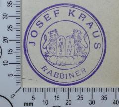 - (Kraus, Josef), Stempel: Exlibris, Name; 'Josef Kraus Rabbiner'.  (Prototyp)