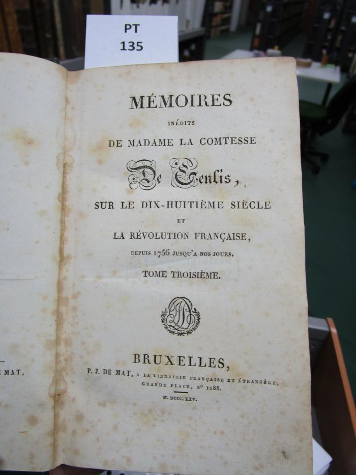 ;A ;3 ;307-3: Mémoires inédits de Madame la Comtesse de Genlis, sur le dix-huitième siècle et la révolution française, depuis 1756 jusqu'a nos jours (1825)
