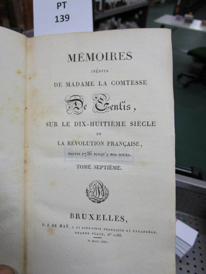 ;A ;3 ;307-7: Mémoires inédits de Madame la Comtesse de Genlis, sur le dix-huitième siècle et la révolution française, depuis 1756 jusqu'a nos jours (1825)