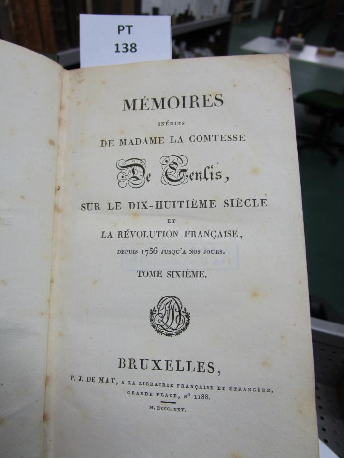 ;A ;3 ;307-6: Mémoires inédits de Madame la Comtesse de Genlis, sur le dix-huitième siècle et la révolution française, depuis 1756 jusqu'a nos jours (1825)