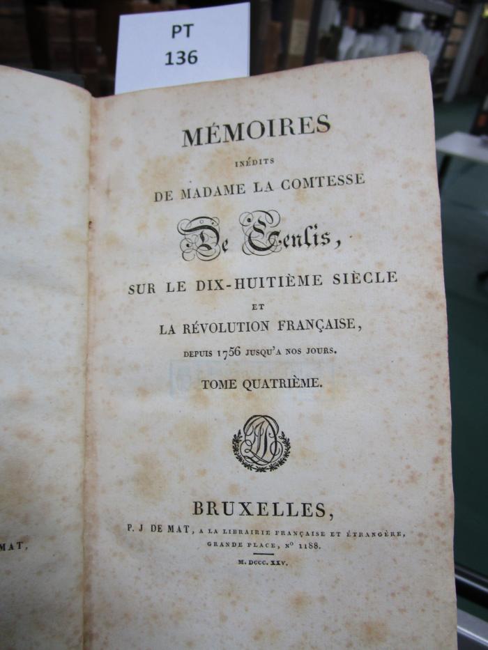 ;A ;3 ;307-4: Mémoires inédits de Madame la Comtesse de Genlis, sur le dix-huitième siècle et la révolution française, depuis 1756 jusqu'a nos jours (1825)