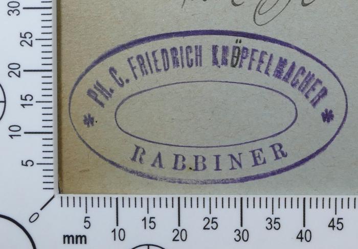- (Knöpfelmacher, Friedrich (Bedřich/Fritz)), Stempel: Exlibris; 'PH. C. Friedrich Knöpfelmacher
Rabbiner'.  (Prototyp)