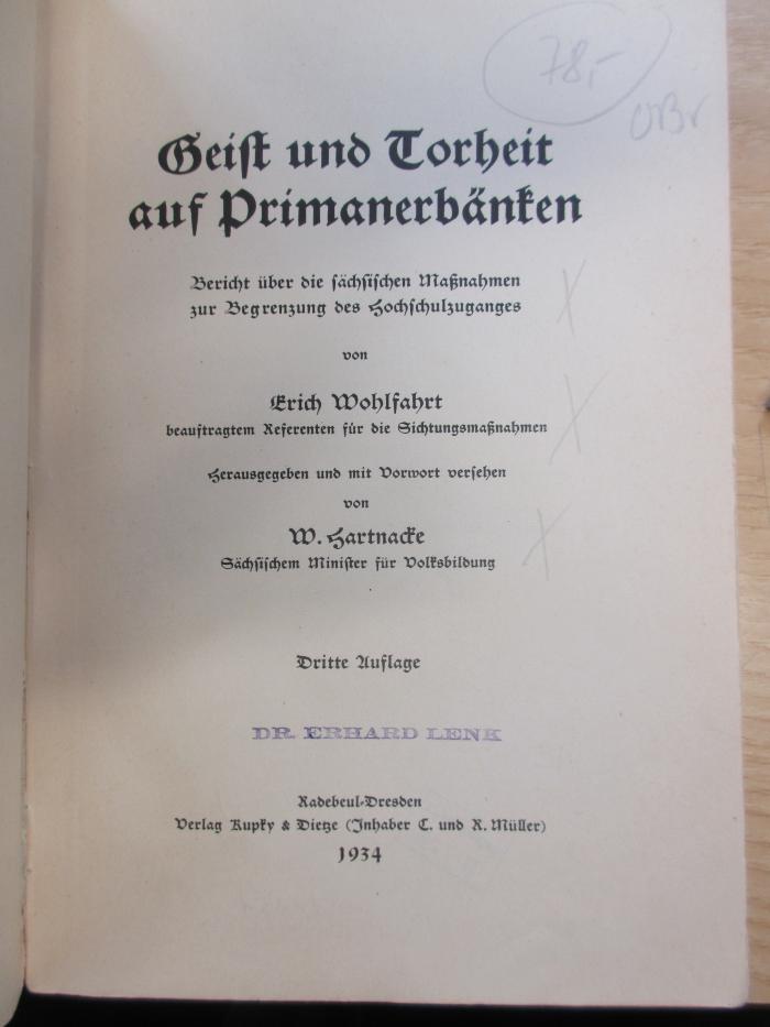 PE 0811 D/30 c (ausgesondert) : Geist und Torheit auf Primanerbänken ; Bericht über die sächsischen Maßnahmen zur Begrenzung des Hochschulzuganges (1934)
