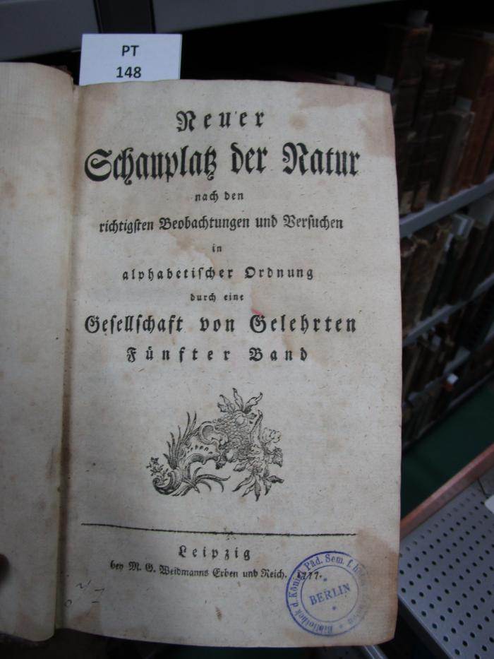  Neuer Schauplatz der Natur: nach den richtigsten Beobachtungen und Versuchen in alphabetischer Ordnung (1777)