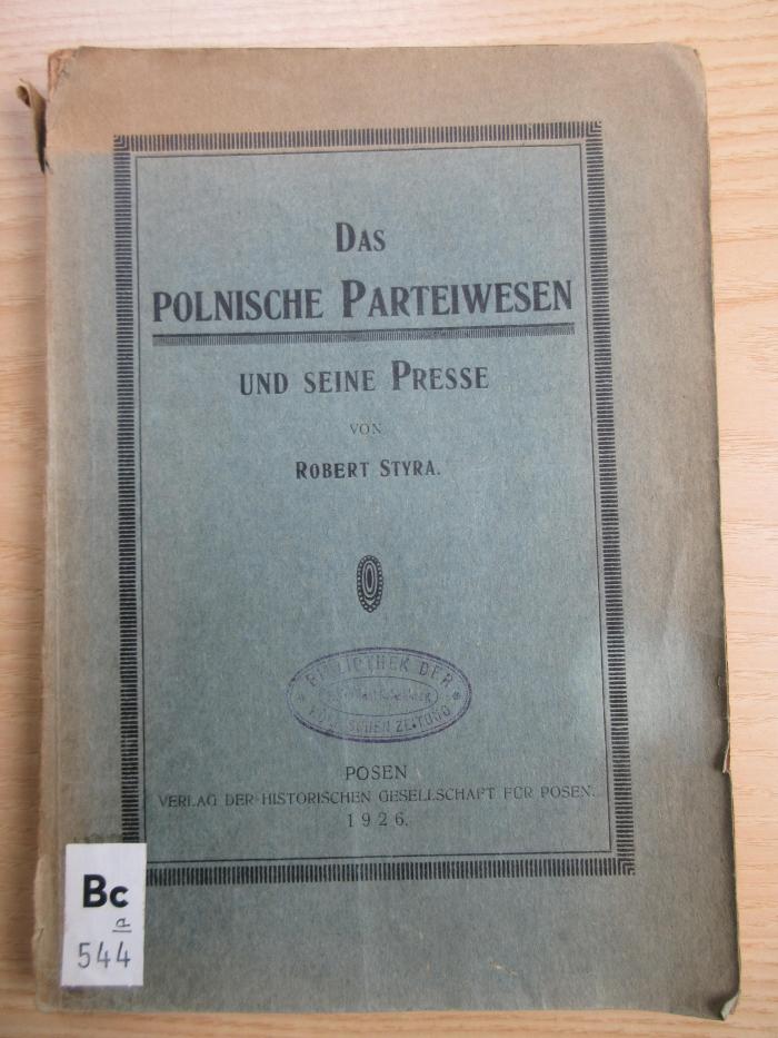 Bc 544 a : Das polnische Parteiwesen und seine Presse (1926)