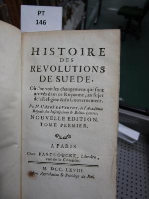  Histoire des révolutions de Suéde : où l'on voit les changemens qui sont arrivés dans ce royaume, au sujet de la religion et du gouvernement (1768)