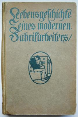 S 3735 : Lebensgeschichte eines modernen Fabrikarbeiters (1905)