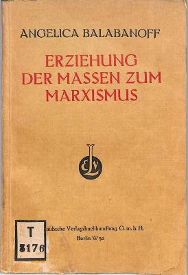 T 3176 : Erziehung der Massen zum Marxismus. Psychologisch-pädagogische Betrachtungen (1927)