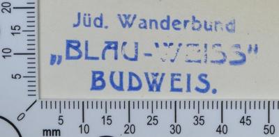 - (Jüdischer Wanderbund "Blau-Weiß" Budweis / Židovsky svaz mládeže v Č. Budějovicích), Stempel: Exlibris; 'Jüd. Wanderbund
"BLAU-WEISS"
BUDWEIS.'.  (Prototyp)