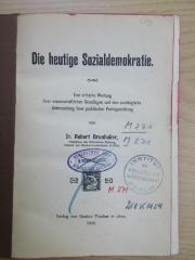 M 271 193 : Die heutige Sozialdemokratie. Eine kritische Wertung ihrer wissenschaftlichen Grundlagen und eine soziologische Untersuchung ihrer praktischen Parteigestaltung. (1906)