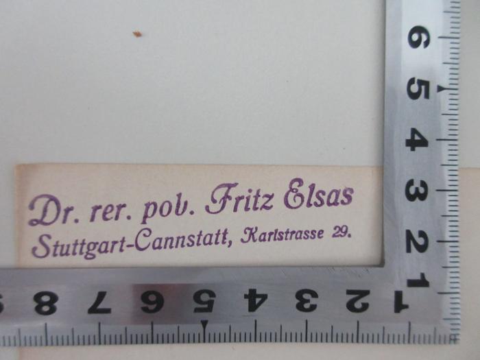 98/2022/41014 : Die deutsche Eisenbahngemeinschaft : Eine eisenbahnpolitische Studie (1911);- (Elsas, Fritz Dr.), Stempel: Name, Ortsangabe; 'Dr. rer. pol. Fritz Elsas Stuttgart-Cannstatt, Karlstrasse 29.'. 
