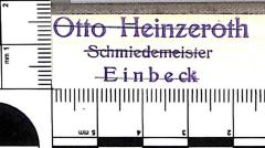 - (Heinzeroth, Otto), Stempel: Name, Ortsangabe, Berufsangabe/Titel/Branche; 'Otto Heinzeroth / Schmiedemeister / Einbeck'. 