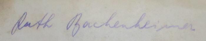 - (Bachenheimer, Ruth), Von Hand: Autogramm, Name; 'Ruth Bachenheimer'. 