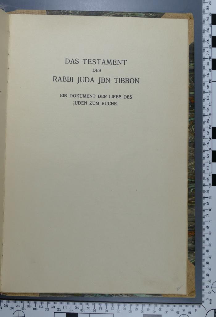 296.082 BROD 1 : Das Testament des Rabbi Juda Jbn Tibbon : Ein Dokument d. Liebe d. Juden zum Buche; [von d. Loge "Freundschaft" I.O.B.B., Teplitz-Schönau ihren Mitgliedern gewidmet anläßl. d. Vortrages: "Die Juden, d. Volk d. Buches", gehalten von Br. Expr. Dr. Knöpfmacher am 4. Mai 1929]  (1929)
