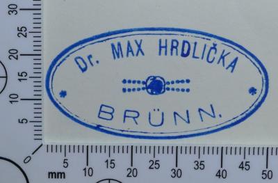 - (Hrdlička, Max), Stempel: Exlibris, Name; 'Dr. Max Hrdlička Brünn'.  (Prototyp)