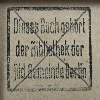 Qc 25 15 (ausgesondert) : Die bürgerliche Gleichstellung der Juden in Preussen. Verhandlungen des Hauses der Abgeordneten vom 24. bis 27. April und 10. Mai 1860. (1860);- (Jüdische Gemeinde zu Berlin), Stempel: Berufsangabe/Titel/Branche, Ortsangabe; 'Dieses Buch gehört der Bibliothek der jüd. Gemeinde Berlin
'.  (Prototyp)