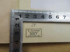 - (S. Levinthal Buchbinderei (Berlin)), Etikett: Berufsangabe/Titel/Branche, Name, Ortsangabe; 'S. Levinthal
Buchbinderei
Berlin C.
Augusstrasse 49 a'.  (Prototyp)