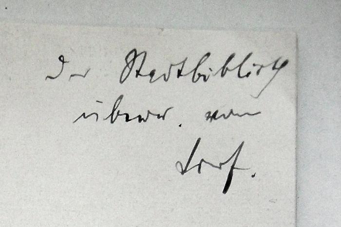 - (Freund, Dr. Samuel), Von Hand: Widmung, Name; 'Der Stadtbibliothek überr. vom Verf.'. 