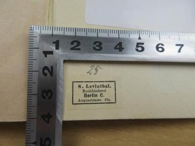 Qc 25 15 (ausgesondert) : Die bürgerliche Gleichstellung der Juden in Preussen. Verhandlungen des Hauses der Abgeordneten vom 24. bis 27. April und 10. Mai 1860. (1860);- (S. Levinthal Buchbinderei (Berlin)), Etikett: Berufsangabe/Titel/Branche, Name, Ortsangabe; 'S. Levinthal
Buchbinderei
Berlin C.
Augusstrasse 49 a'.  (Prototyp)
