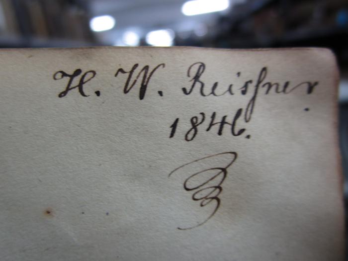 -, Von Hand: Autogramm, Datum; 'H. W. Reißner
1846'