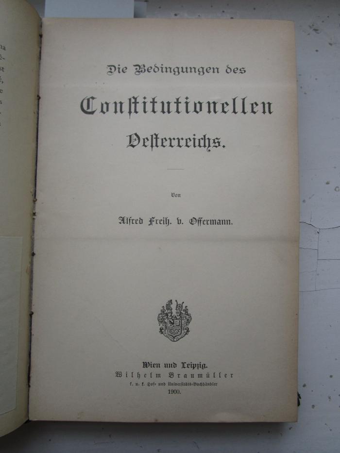  Die Bedingungen des Constitutionellen Oesterreichs (1900)