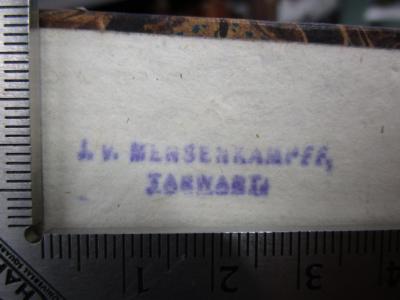 - (Mensenkampff, Karl Justus von), Stempel: Name, Ortsangabe; 'J. v. Mensenkampff,
Tarwast'.  (Prototyp)
