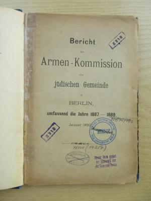 Qc 21 16 (ausgesondert) : Bericht der Armen-Kommission der Jüdischen Gemeinde in Berlin, umfassend die Jahre 1887-1889 (Januar 1890)