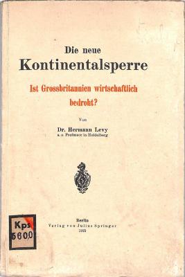 Kps 5600 : 
Die neue Kontinentalsperre: Ist Grossbritannien wirtschaftlich bedroht? (1915)