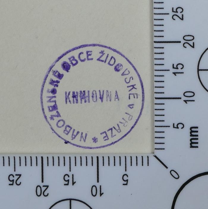 - (Židovská Náboženská Obec v Praze), Stempel: Exlibris, Name; 'Knihovna Náboženské Obce Židovské v Praze'.  (Prototyp)