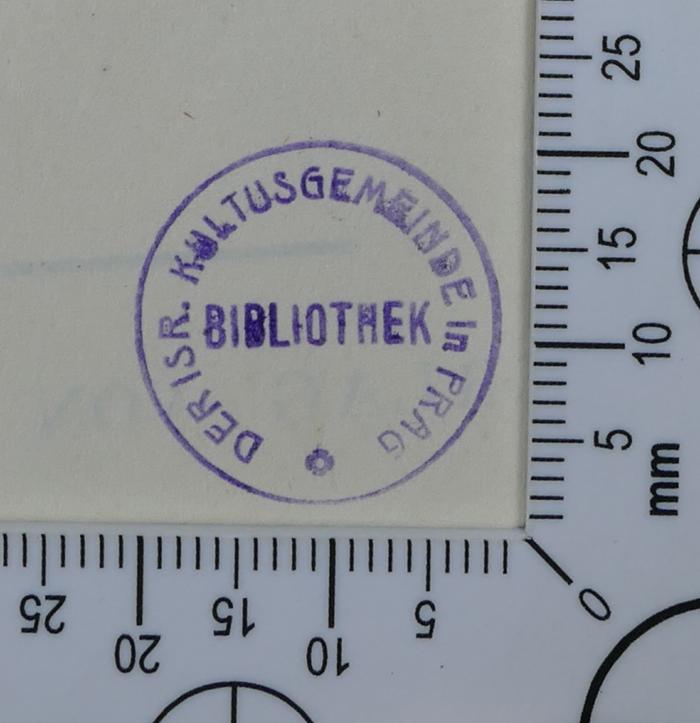 - (Židovská Náboženská Obec v Praze), Stempel: Exlibris, Name; 'Bibliothek der Isr. Kultusgemeinde in Prag'.  (Prototyp)