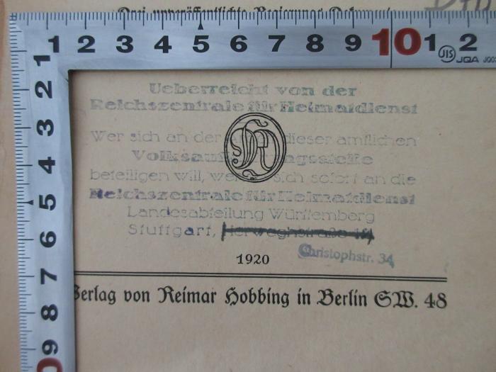 98/2021/41036 : Was kann Deutschland leisten? Deutschlands wirtschaftliche Lage angesichts der Forderungen der Entente : Drei unveröffentlichte Regierungs-Dokumente nebst Auszug aus dem Weißbuch über Spa (1920);- (Reichszentrale für Heimatdienst), Stempel: Widmung, Notiz, Name, Ortsangabe; 'Ueberreicht von der Reichszentrale für Heimatdienst Wer sich an der Arbeit dieser amtlichen Volksaufklärungsstelle beteiligen will, wende sich sofort an die Reichszentrale für Heimatdienst Landesabteilung Württemberg Stuttgart Herweghstraße 18 Christophstr. 34'. 