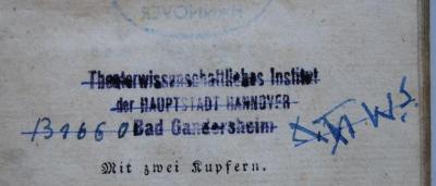 - (Theaterwissenschaftliches Institut, Bad Gandersheim), Stempel: Name, Ortsangabe; 'Theaterwissenschaftliches Institut der HAUPTSTADT HANNOVER Bad Gandersheim'. 